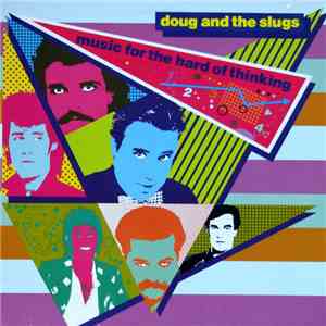 Doug And The Slugs - Music For The Hard Of Thinking flac download