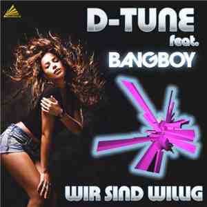 D-Tune  feat. Bangboy - Wir Sind Willig flac download