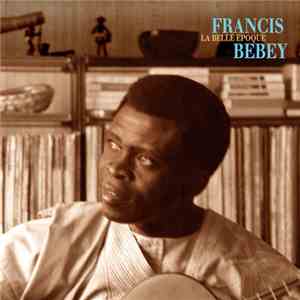 Francis Bebey - La Belle Epoque flac download