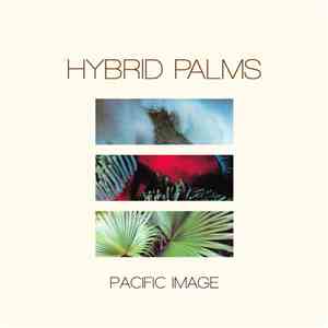Hybrid Palms - Pacific Image flac download