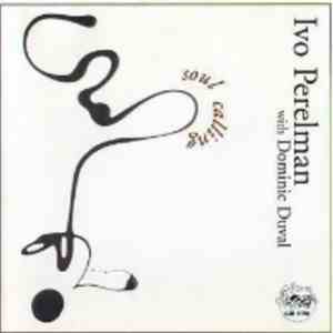 Ivo Perelman With Dominic Duval - Soul Calling flac download