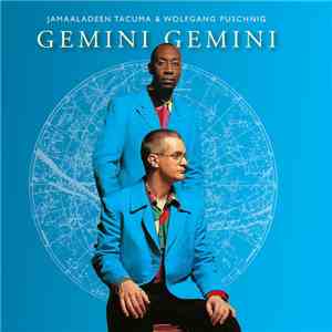 Jamaaladeen Tacuma, Wolfgang Puschnig - Gemini Gemini flac download