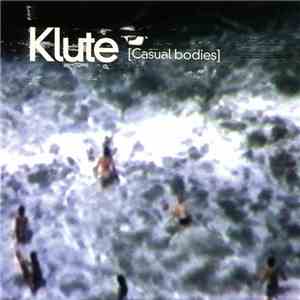 Klute - Casual Bodies flac download