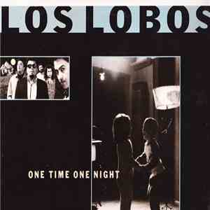 Los Lobos - One Time One Night flac download