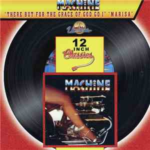 Machine - There But For The Grace Of God Go I / Marisa flac download