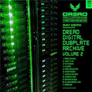 Ray Keith - Ray Keith Presents Dread Digital Dubplate Archive Vol. 2 flac download