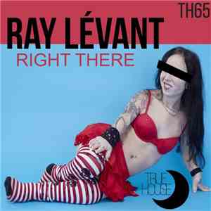 Ray Levant - Right There flac download