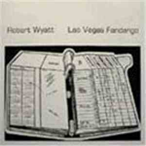 Robert Wyatt - Las Vegas Fandango flac download
