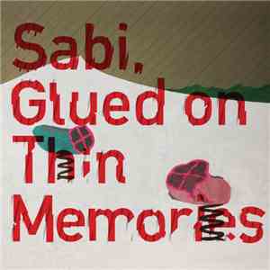 Sabi - Glued On Thin Memories flac download