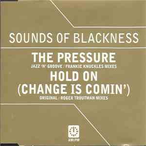 Sounds Of Blackness - The Pressure / Hold On (Change Is Coming) flac download