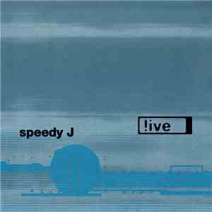 Speedy J - !ive flac download