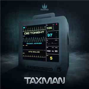 Taxman  - Die Tonight / Radar Jammer / NTS Roller FLAC download