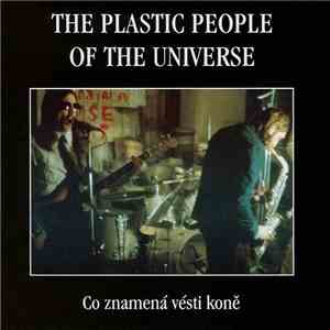 The Plastic People Of The Universe - Co Znamená Vésti Koně flac download