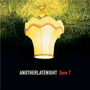 Zero 7 - AnotherLateNight flac download