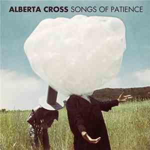 Alberta Cross - Songs Of Patience flac download