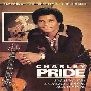 Charley Pride - I'm Just Me: A Charley Pride Scrapbook flac download