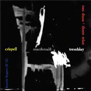 Crispell, MacDonald, Tremblay - Two Duos : Three Trios flac download