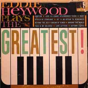 Eddie Heywood - Eddie Heywood Plays The Greatest! flac download