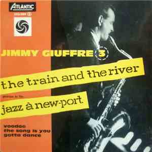 Jimmy Giuffre 3 - The Train And The River - Jazz À New-Port flac download