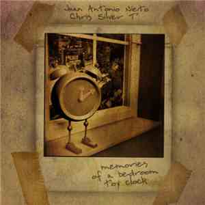 Juan Antonio Nieto And Chris Silver T - Memories Of A Bedroom Toy Clock flac download