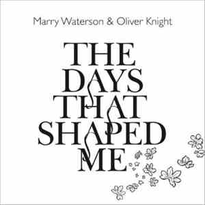 Marry Waterson & Oliver Knight - The Days That Shaped Me flac download