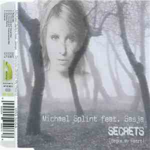 Michael Splint feat. Sasja - Secrets (Broke My Heart) flac download