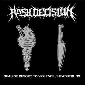 Rash Decision - Seaside Resort To Violence / Headstrung flac download
