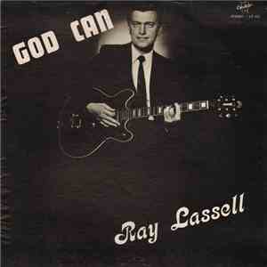 Ray Lassell - God Can flac download