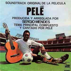 Sergio Mendes - Pelé - Soundtrack Original De La Pelicula flac download