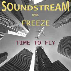 Soundstream  feat. Freeze - Time To Fly flac download
