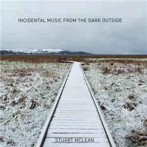 Stuart McLean  - Incidental Music From The Dark Outside flac download