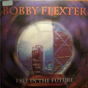 Bobby Flexter - I See In The Future flac download