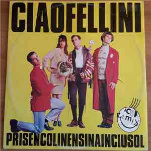 Ciao Fellini - Prisencolinensinainciusol flac download