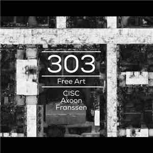 CISC  / Axoon / Franssen - 303 / Free Art flac download