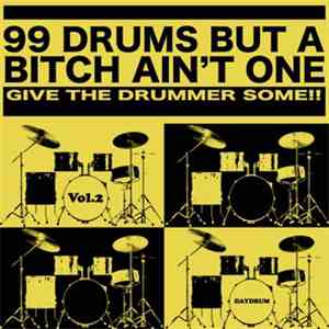 Daydrum - 99 Drums But A Bitch Ain't One Vol.2 flac download