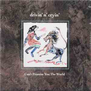 Drivin' N' Cryin' - Can't Promise You The World flac download