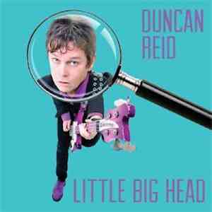 Duncan Reid  - Little Big Head flac download