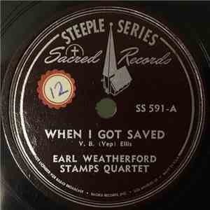 Earl Weatherford, Stamps Quartet - When I Got Saved / I'm Gonna Play On My Golden Harp flac download