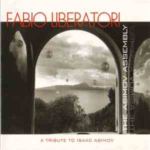 Fabio Liberatori - The Asimov Assembly - A Tribute To Isaac Asimov flac download