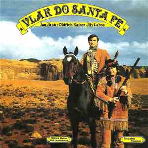 Jan Jiráň  Oldřich Kaiser  Jiří Lábus - Vlak Do Santa Fe flac download