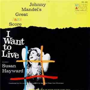 Johnny Mandel - Johnny Mandel's Great Jazz Score I Want To Live! flac download