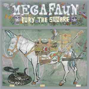 Megafaun - Bury The Square flac download