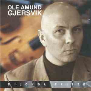 Ole Amund Gjersvik - Milonga Triste flac download