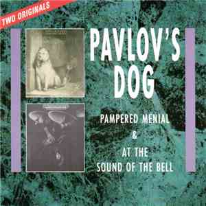 Pavlov's Dog - Pampered Menial & At The Sound Of The Bell flac download