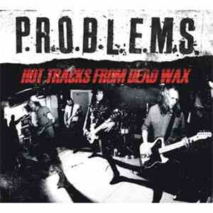 P.R.O.B.L.E.M.S.  - Hot Tracks From Dead Wax flac download