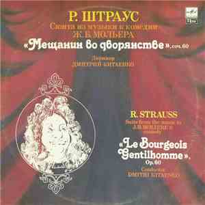 R. Strauss - The Moscow Philharmonic Society Symphony Orchestra , Conductor Dmitri Kitaenko - Suite From The Music To J. B. Moliere's Comedy «Bourgeois Gentilhomme» flac download