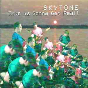 Skytone - This is Gonna Get Real ! flac download