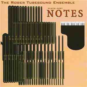 The Roger Tubesound Ensemble - Plays Just Notes flac download