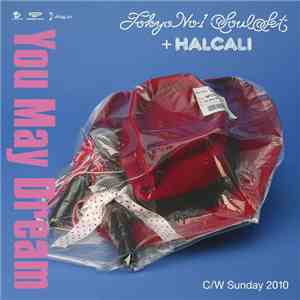 Tokyo No.1 Soul Set + Halcali - You May Dream flac download