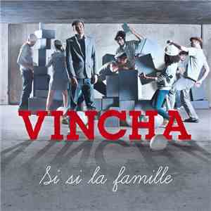 Vincha - Si Si La Famille flac download